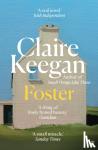 Keegan, Claire - Foster - by the Booker-shortlisted author of Small Things Like These
