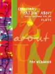 Wedgwood, Pam - Christmas Jazzin' About (Flute)