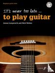 Longworth, James, Walker, Nick - It's Never Too Late to Play Guitar