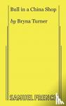 Bryna Turner - Bull in a China Shop