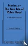 Szymkowicz, Adam - Marian, or The True Tale of Robin Hood - Teen Edition