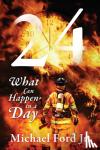Ford, Michael, Jr - 24 - What Can Happen in A Day