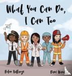 Vallaeys, Helen - What You Can Do, I Can Too