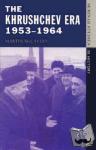 McCauley, Martin - The Khrushchev Era 1953-1964 - 1953-1964