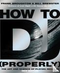 Frank Broughton, Bill Brewster - How To DJ (Properly)