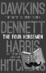 Dawkins, Richard (Oxford University), Harris, Sam, Dennett, Daniel C., Hitchens, Christopher - The Four Horsemen