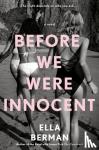 Berman, Ella - Before We Were Innocent