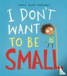 Anderson, Laura Ellen - I Don't Want to Be Small