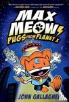 Gallagher, John - Max Meow Book 3: Pugs from Planet X