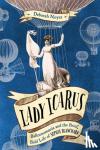 Noyes, Deborah - Lady Icarus: Balloonmania and the Brief, Bold Life of Sophie Blanchard
