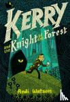 Watson, Andi - Kerry and the Knight of the Forest