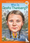 Leonard, Jill, Who HQ - WHO IS GRETA THUNBERG?