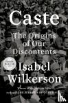 Wilkerson, Isabel - Caste - The Origins of Our Discontents