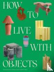 Khemsurov, Monica, Singer, Jill - How to Live with Objects