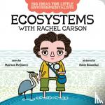McQuerry, Maureen - Big Ideas For Little Environmentalists: Ecosystems with Rachel Carson
