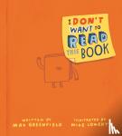 Greenfield, Max - I Don't Want to Read This Book