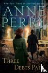 Perry, Anne - Three Debts Paid