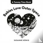 Koenig, Susanne - Babies Love Outer Space