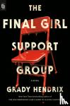 Hendrix, Grady - Final Girl Support Group
