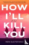 Destefano, Ren - How I'll Kill You