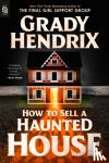 Hendrix, Grady - How to Sell a Haunted House