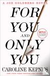 Kepnes, Caroline - For You and Only You