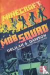Dawson, Delilah S. - Minecraft: Mob Squad: Don't Fear the Creeper