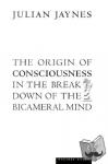 Jaynes, Julian - The Origin of Consciousness in the Breakdown of the Bicameral Mind