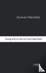 Mandela, Dumani - Young And On the Run From Apartheid
