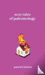 Lenton, Patrick - Sexy Tales of Paleontology