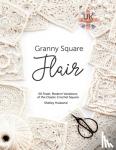 Husband, Shelley - Granny Square Flair UK Terms Edition - 50 Fresh, Modern Variations of the Classic Crochet Square