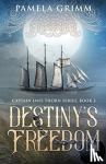 Grimm, Pamela - Destiny's Freedom - Captain Jane Thorn Series: Book 2