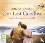 Dickson, Shirley - Our Last Goodbye