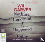 Will Carver - Nothing Important Happened Today