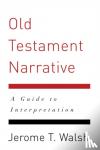 Walsh, Jerome T. - Old Testament Narrative - A Guide to Interpretation