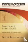 Brueggemann, Walter (Columbia Theological Seminary) - Money and Possessions - Interpretation: Resources for the Use of Scripture in the Church