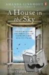 Lindhout, Amanda, Corbett, Sara - A House in the Sky - A Memoir of a Kidnapping That Changed Everything