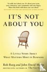 Mann, John David, Burg, Bob - It's Not About You - A Little Story About What Matters Most In Business