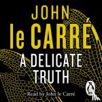 le Carre, John - A Delicate Truth