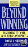Mnookin, Robert H., Peppet, Scott R., Tulumello, Andrew S. - Beyond Winning - Negotiating to Create Value in Deals and Disputes