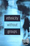 Brubaker, Rogers - Ethnicity without Groups