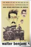 Walter Benjamin, Michael W. Jennings, Brigid Doherty, Thomas Y. Levin - The Work of Art in the Age of Its Technological Reproducibility, and Other Writings on Media