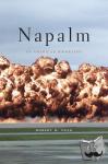 Neer, Robert M. - Napalm - An American Biography
