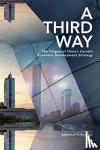 Lawrence C. Reardon - A Third Way - The Origins of China's Current Economic Development Strategy