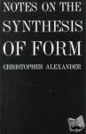 Alexander, Christopher - Notes on the Synthesis of Form