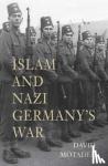 Motadel, David - Islam and Nazi Germany's War