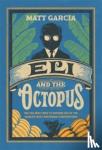 Garcia, Matt - Eli and the Octopus - The CEO Who Tried to Reform One of the World's Most Notorious Corporations