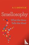 Barwich, A. S. - Smellosophy