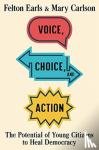 Earls, Felton, Carlson, Mary - Voice, Choice, and Action - The Potential of Young Citizens to Heal Democracy