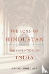 Asif, Manan Ahmed - The Loss of Hindustan